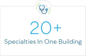 20+ Specialties In One Building